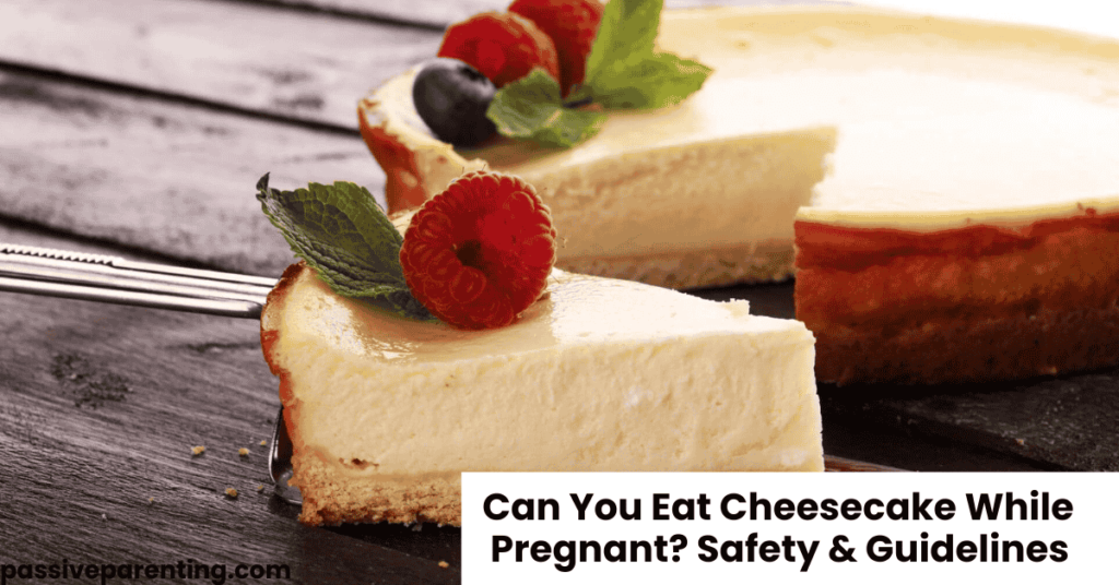 Can You Eat Cheesecake While Pregnant