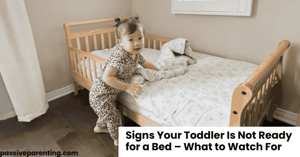 Signs Your Toddler Is Not Ready for a Bed – What to Watch For