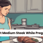 Can I Eat Medium Steak While Pregnant