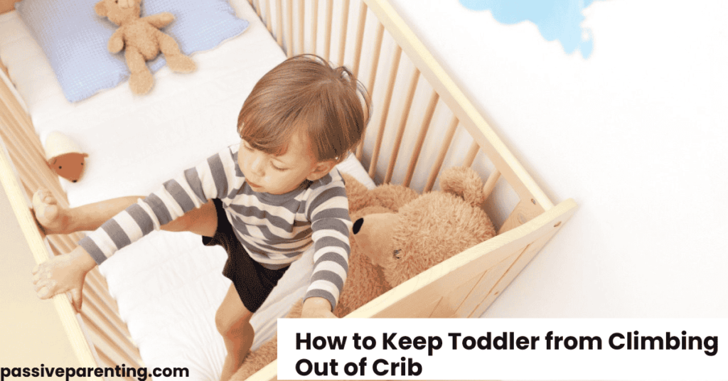 How to Keep Toddler from Climbing Out of Crib Safely