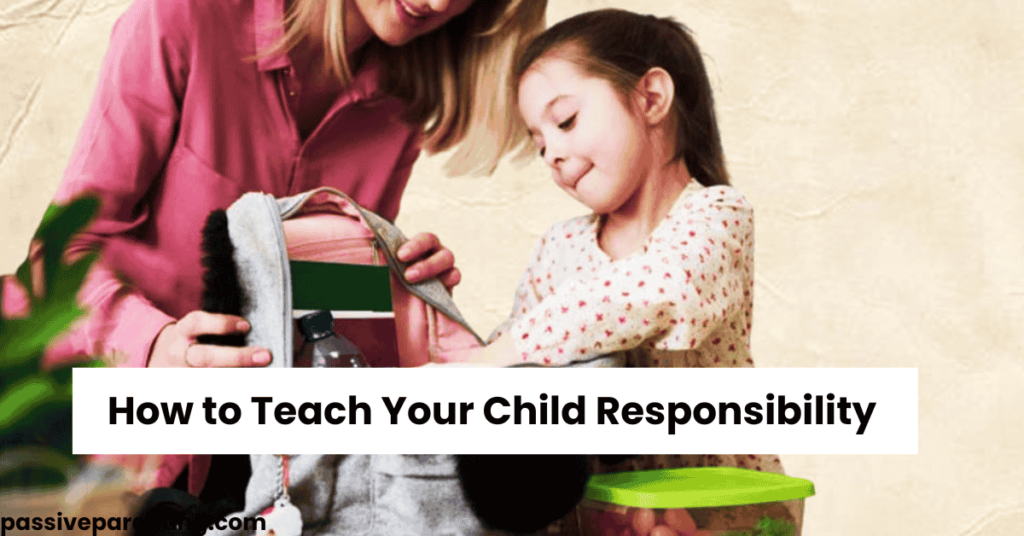 How to Teach Your Child Responsibility