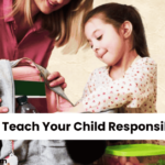 How to Teach Your Child Responsibility