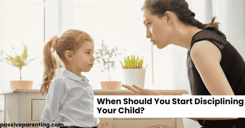 When Should You Start Disciplining Your Child A Parent’s Guide