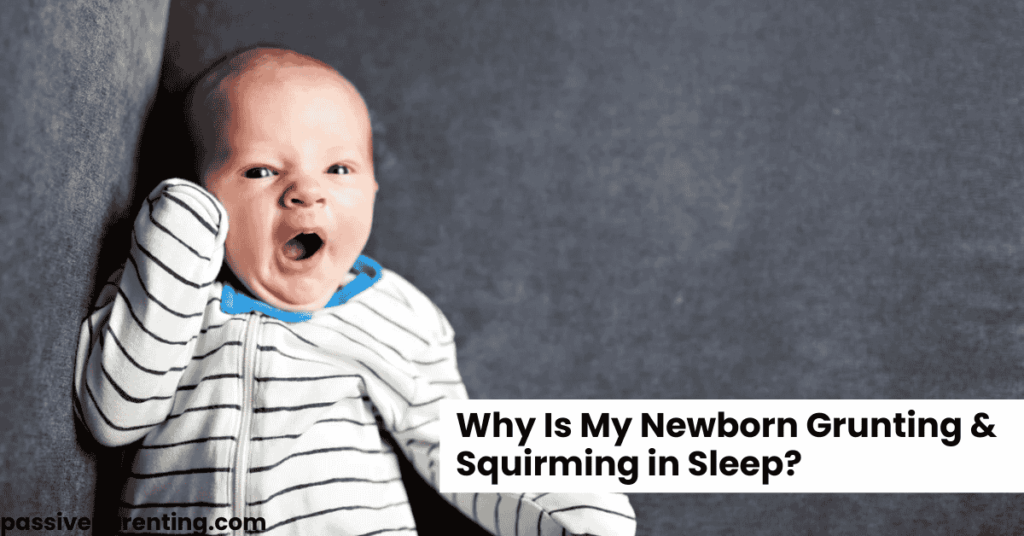 Newborn Grunting and Squirming While Sleeping: Causes & Solutions