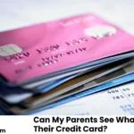 Can My Parents See What I Buy With Their Credit Card