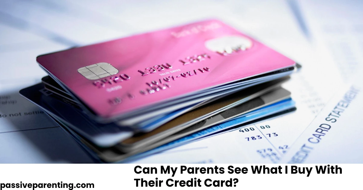 Can My Parents See What I Buy With Their Credit Card