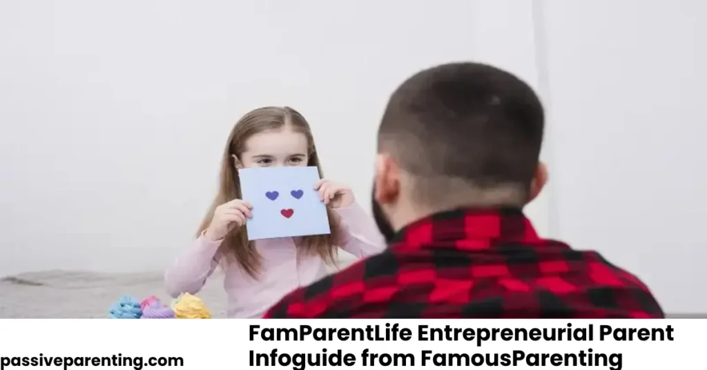 FamParentLife Entrepreneurial Parent Infoguide from FamousParenting