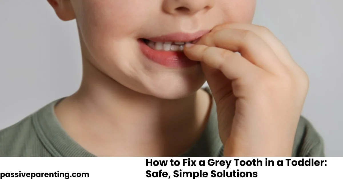 How to Fix a Grey Tooth in a Toddler: Safe, Simple Solutions