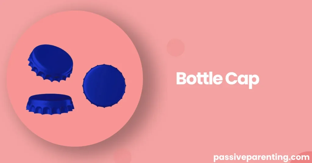 Bottle Cap from a Soda or Water Bottle