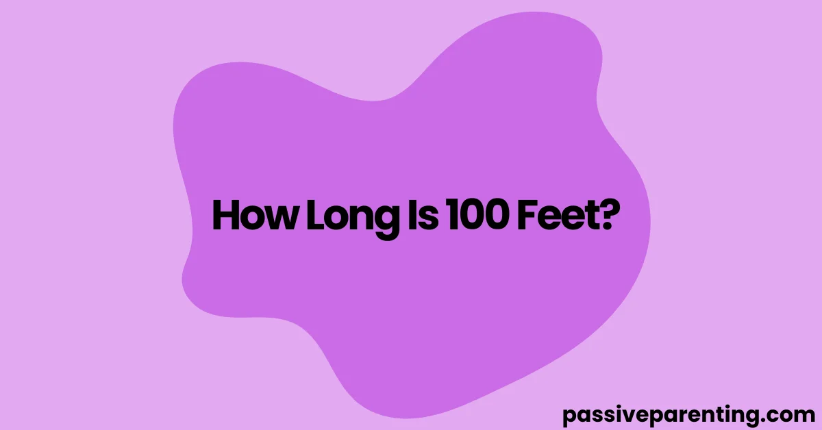 How Long Is 100 Feet? Clear Examples & Visual Guide