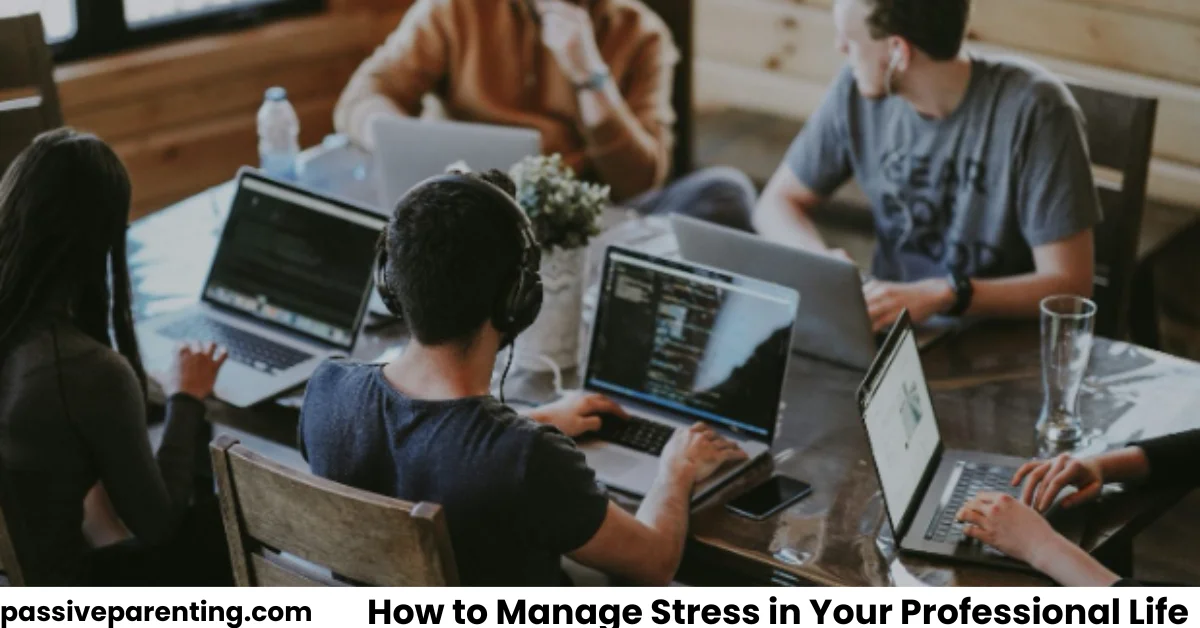 How to Manage Stress in Your Professional Life