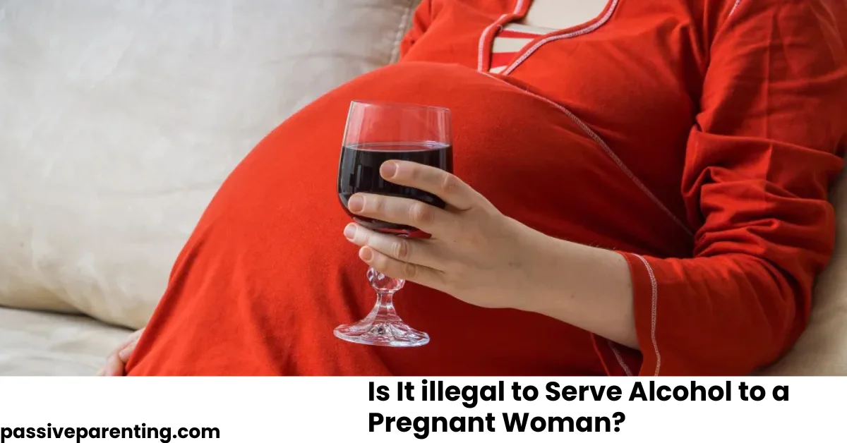 Is It illegal to Serve Alcohol to a Pregnant Woman? The Facts Every Parent Should Know