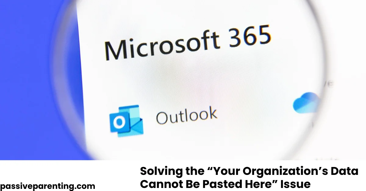 Solving the “Your Organization’s Data Cannot Be Pasted Here” Issue