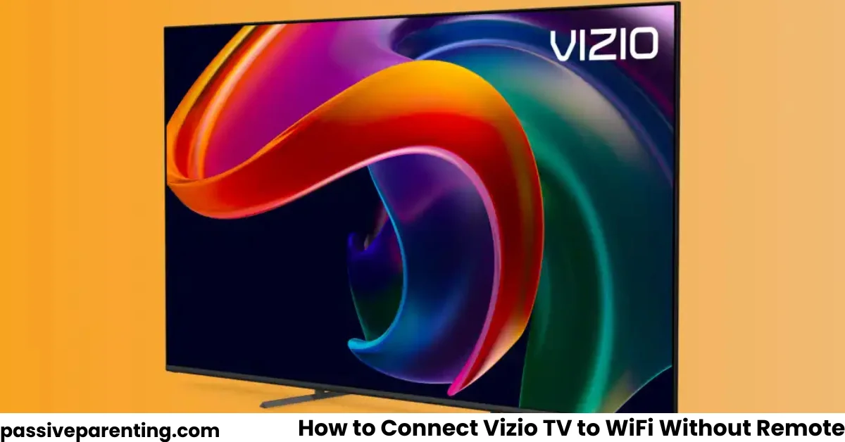 How to Connect Vizio TV to WiFi Without Remote: Simple Tricks