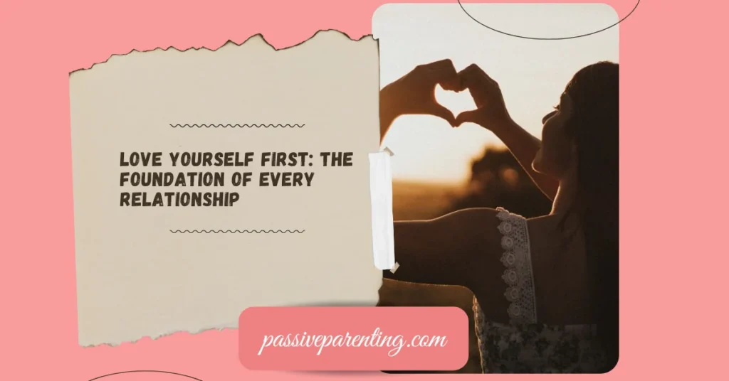 Relationship Tips for Every Stage of Love Love Yourself First