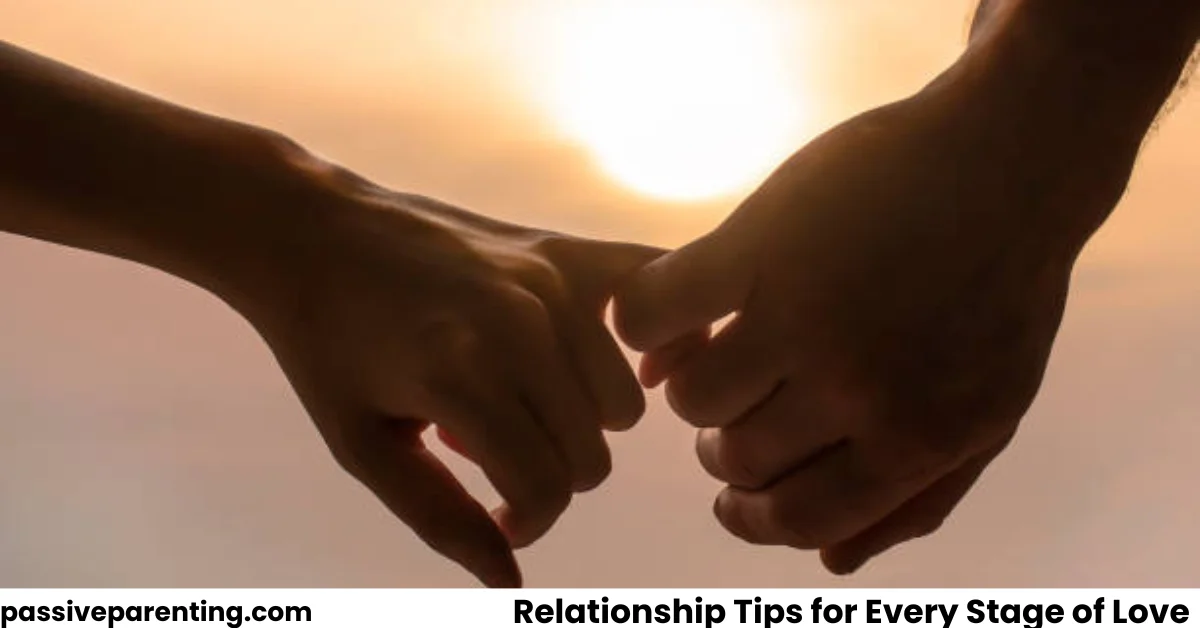 Relationship Tips for Every Stage of Love