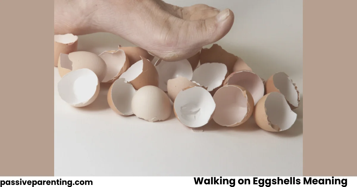 Walking on Eggshells Meaning and How to Deal With It