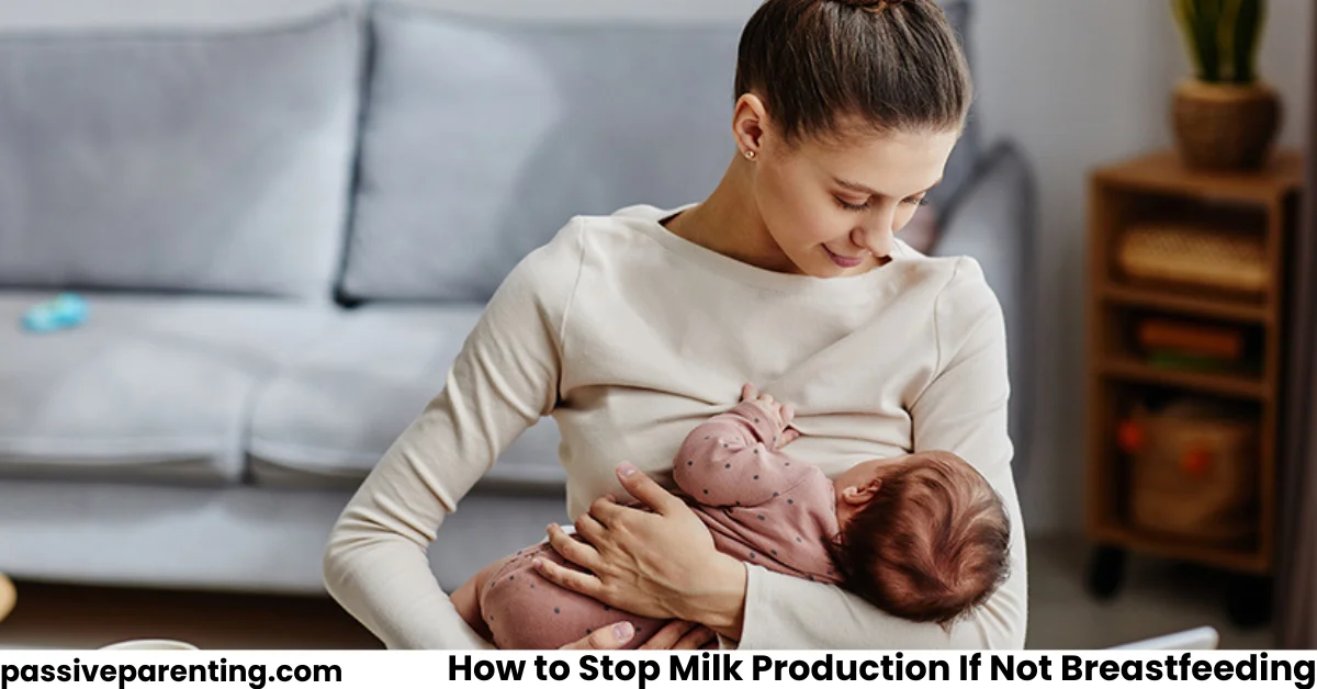 How to Stop Milk Production If Not Breastfeeding