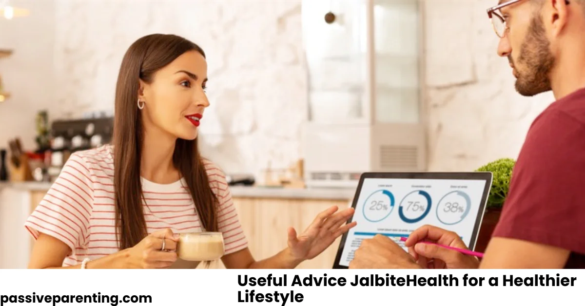 Useful Advice JalbiteHealth for a Healthier Lifestyle