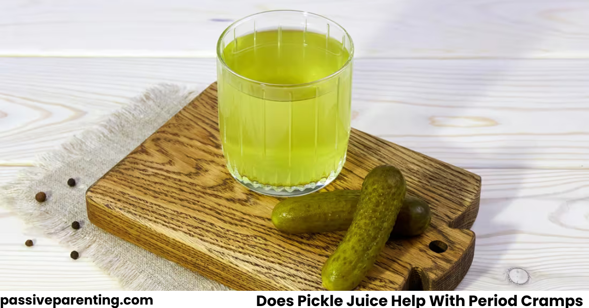 Does Pickle Juice Help With Period Cramps: A Detailed Comfort Guide